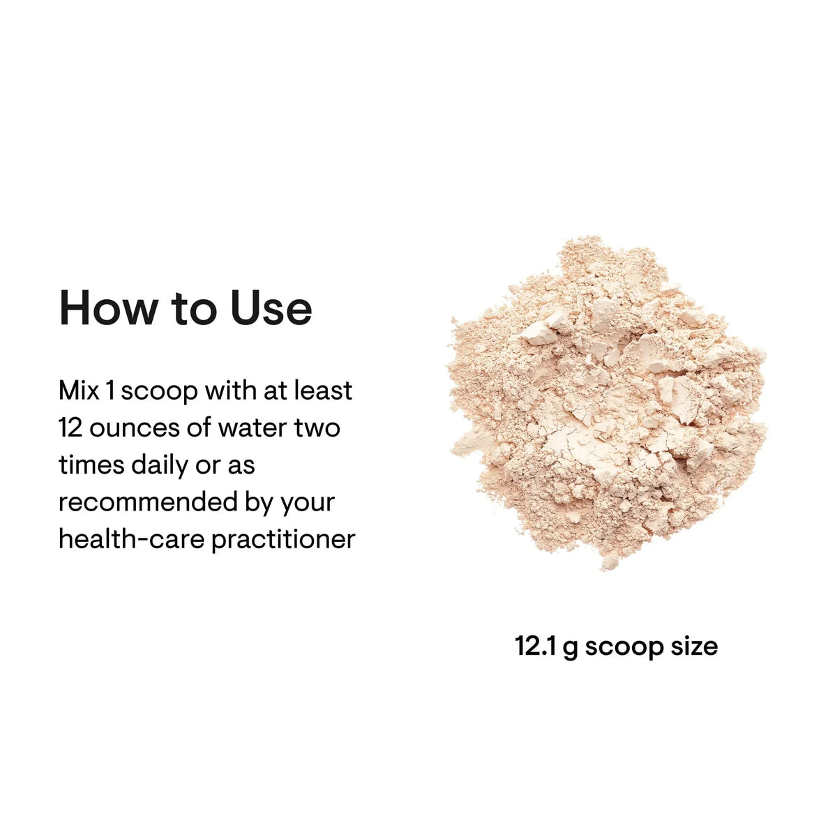Powder supplement 12.1g scoop with usage instructions for mixing with water.